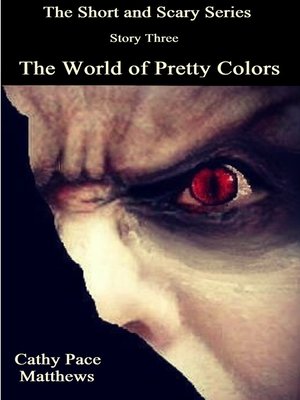 cover image of 'The Short and Scary Series' the World of Pretty Colors